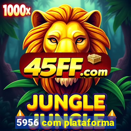 5956 com plataforma
